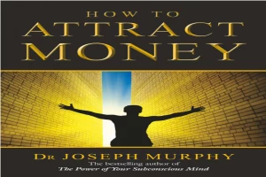 Book cover of How to Attract Money by Joseph Murphy Book cover of How to Attract Money by Joseph Murphy